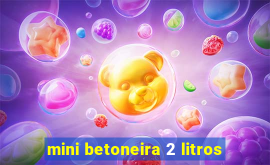 mini betoneira 2 litros